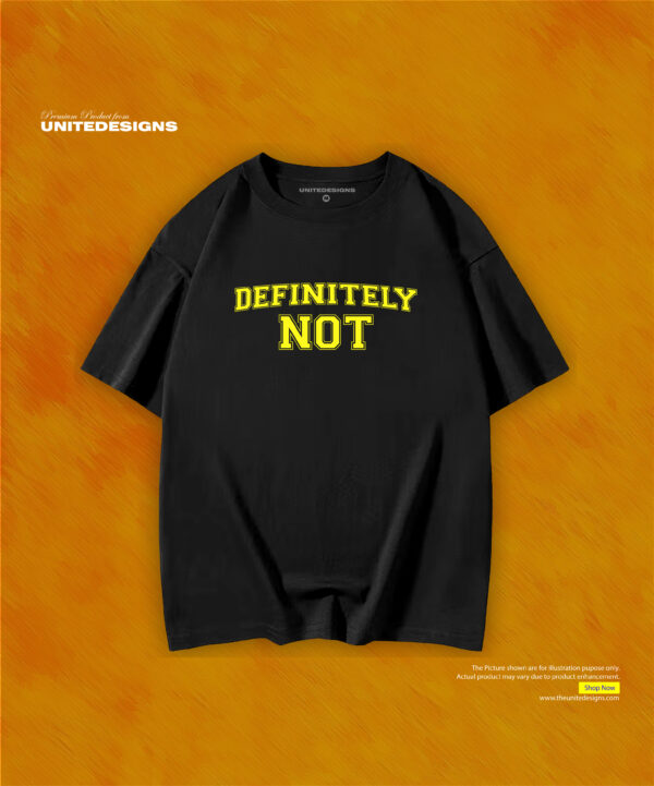 DEFINITELY NOT Over Sized T Shirt by UDS UNITEDESIGNS
